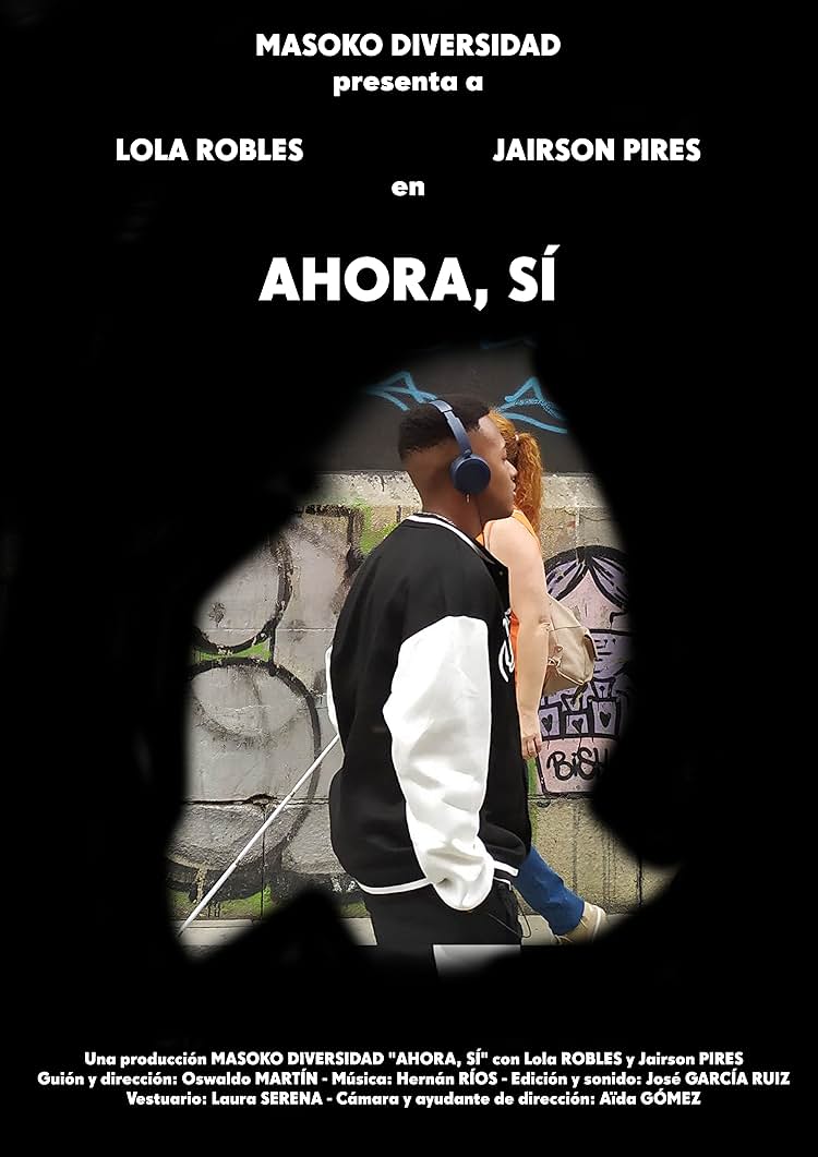 Ahora, Sí Una historia urbana de cruce de caminos, protagonizada por Lola Robles y Jairson Pires. Reflexiona sobre la inclusión, la diversidad racial y el poder del momento presente. Dirección de Oswaldo Martín. Producción de Masoko Diversidad.